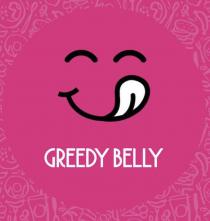 GREEDY BELLY