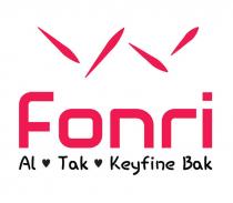 FONRI AL TAK KEYFINE BAK