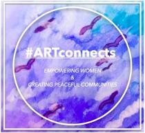 #ARTCONNECTS EMPOWERING WOMEN & CREATING PEACEFUL COMMUNITIES