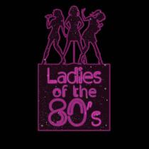 LADIES OF THE 80'S