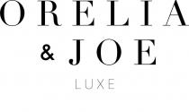 ORELIA & JOE LUXE