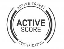 ACTIVE TRAVEL ACTIVE SCORE CERTIFICATION