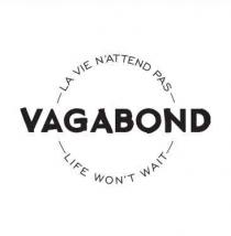 Vagabond - La vie n'attend pas - Life won't wait