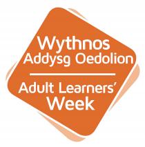 WYTHNOS ADDYSG OEDOLION ADULT LEARNERS' WEEK