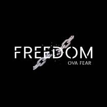 FREEDOM OVA FEAR