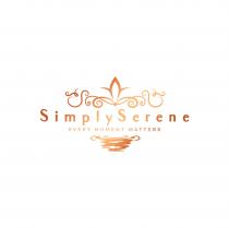 Simply Serene EVERY MOMENT MATTERS