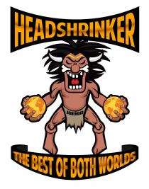 HEADSHRINKER BONEHEAD THE BEST OF BOTH WORLDS