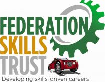 FEDERATION SKILLS TRUST DEVELOPING SKILLS-DRIVEN CAREERS