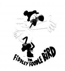 THE FIDDLEY FOODLE BIRD