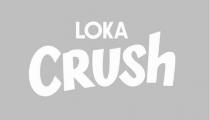 LOKA CRUSH