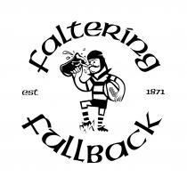 FALTERING FULLBACK EST 1871