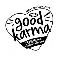 100% RECYCLED PLASTIC GOOD KARMA REDUCING YOUR CARBON FOOTPRINT