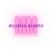 MILLENNIAL MASHUP ® DECADES RELOADED