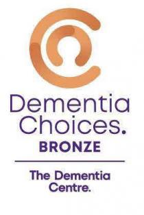 C DEMENTIA CHOICES. BRONZE THE DEMENTIA CENTRE.