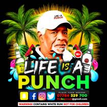 LIFE IS A PUNCH 18+ LIFE IS AS PUNCH PLACE YOUR ORDERS 07784 329 700 LIFEISAPUNCH@GMAIL.COM WARNING! CONTAINS WHITE RUM NOT FOR CHILDREN