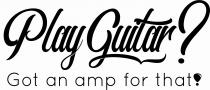 Play Guitar? Got an amp for that!