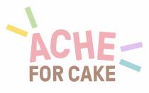 ACHE FOR CAKE