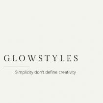 GLOWSTYLES SIMPLICITY DON'T DEFINE CREATIVITY