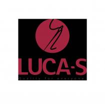 LUCA-S QUALITY FOR EVERYONE