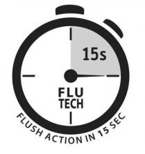 15S FLU TECH FLUSH ACTION IN 15 SEC -