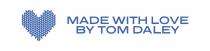 MADE WITH LOVE BY TOM DALEY