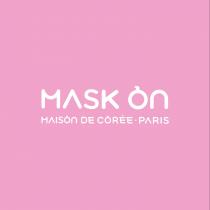 MASK ON MAISON DE CORÉE PARIS