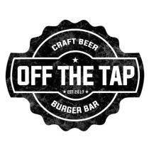 CRAFT BEER OFF THE TAP * EST 2017 * BURGER BAR