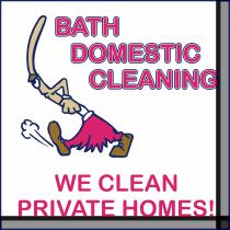 BATH DOMESTIC CLEANING WE CLEAN PRIVATE HOMES!