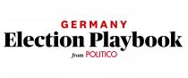 GERMANY ELECTION PLAYBOOK FROM POLITICO