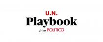 U.N. PLAYBOOK FROM POLITICO