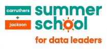 CARRUTHERS SUMMER JACKSON SCHOOL FOR DATA LEADERS