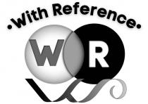 WITH REFERENCE. W R