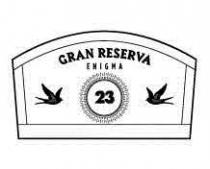 GRAN RESERVA ENIGMA 23