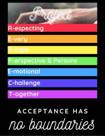 PROJECT R-ESPECTING E-VERY S-INGLE P-ERSPECTIVE & PERSONS E-MOTIONAL C-HALLENGE T-OGETHER ACCEPTANCE HAS NO BOUNDARIES