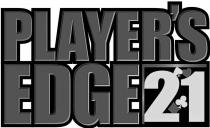 PLAYER'S EDGE 21