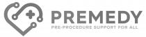 PREMEDY PRE-PROCEDURE SUPPORT FOR ALL