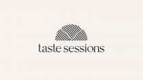 TASTE SESSIONS