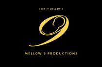 MELLOW 9 PRODUCTIONS KEEP IT MELLOW9