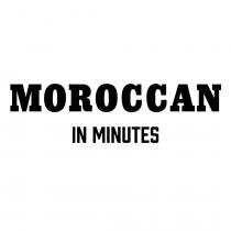 MOROCCAN IN MINUTES