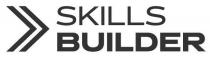 SKILLS BUILDER