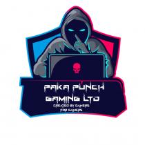 PAKA PUNCH GAMING LTD CREATED BY GAMERS FOR GAMERS