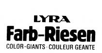 LYRA Farb-Riesen COLOR-GIANTS . COULEUR GEANTE