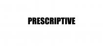 PRESCRIPTIVE