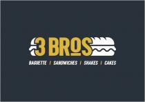 3 BROS BAGUETTE | SANDWICHES | SHAKES | CAKES