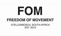 FOM FREEDOM OF MOVEMENT STELLENBOSCH, SOUTH AFRICA EST. 2013