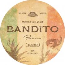 MADE IN MEXICO TEQUILA 100% AGAVE BANDITO PREMIUM BLANCO 750 ML 40% ALC./VOL.