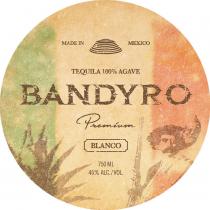 MADE IN MEXICO TEQUILA 100% AGAVE BANDYRO PREMIUM BLANCO 750 ML 40% ALC./VOL.