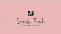 SCARLET RACH DEFINE YOUR OWN STYLE