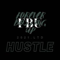 FBU FOREVER BOSSING UP 2021 LTD HUSTLE