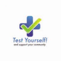 TEST YOURSELF! AND SUPPORT YOUR COMMUNITY